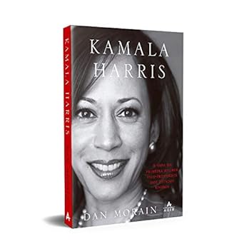 Kamala Harris a vida da primeira mulher v Morain, Dan